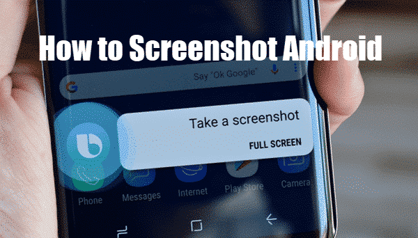 How To Take A Screenshot On Android Phone And Tablet