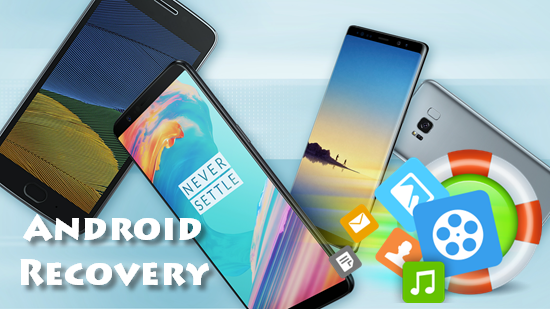 Top 5 Android Data Recovery Software Review: Undelete Files on Android