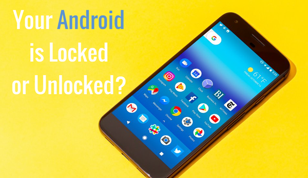 How to Check If Android Phone is Unlocked or Locked