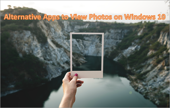 Windows Photos Alternatives to View Photos on Windows 10