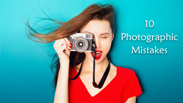 10 CommonBeginner Photography Mistake