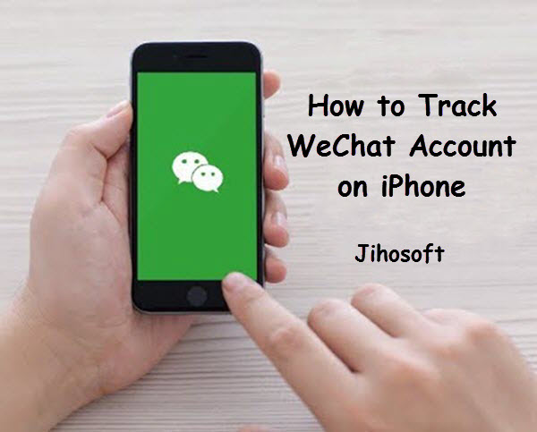 How to Hack WeChat ID & History on Your Kid’s iPhone 2019