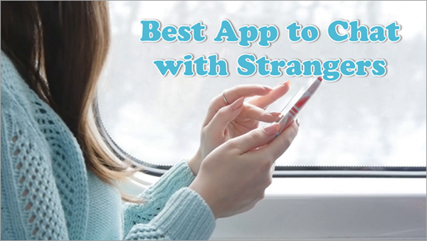 Best Free Anonymous Chat Apps to Chat with Strangers.