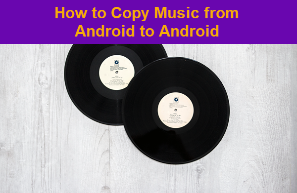 Copy music to Android Phone.