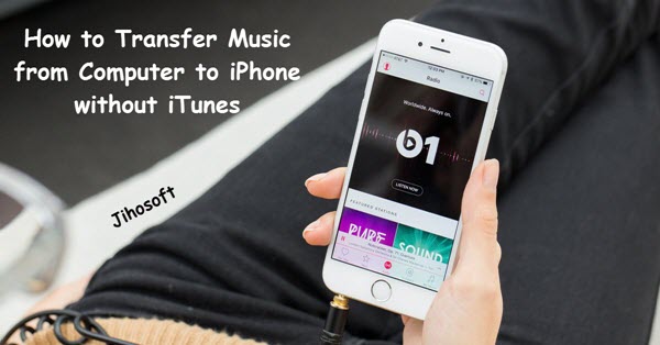 Transfer Music from Computer to iPhone without iTunes