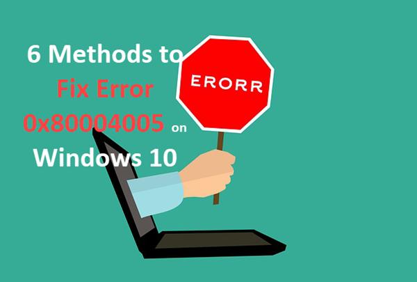 Fix Error 0x80004005 on Windows 10.