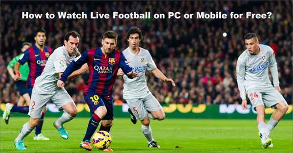 How to Watch Live Football 