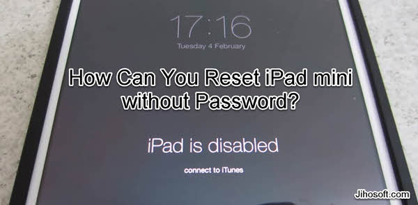 Reset iPad without Password.