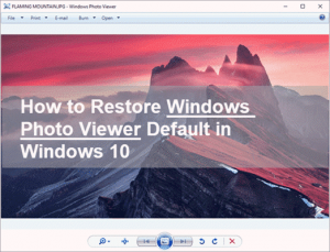 How to Open Windows Photo Viewer in Windows 10