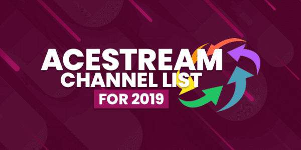 ACEStream Channels List for 2019 