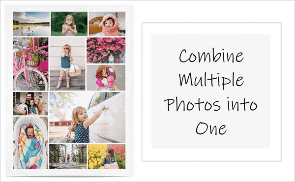 Combine Multiple Photos into One