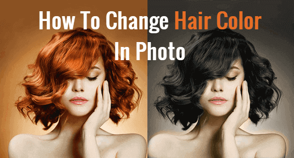 How to Change Hair Color in Photos