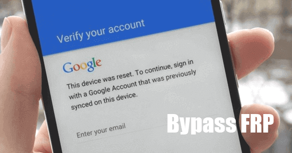 FRP Bypass Tools to Bypass Google Account Verification.