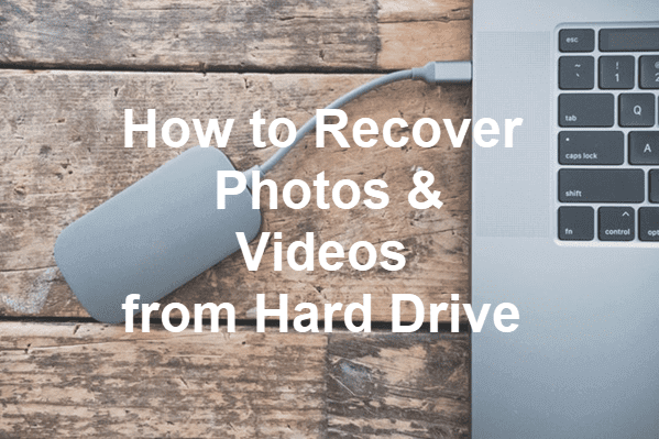 Recover Photos & Videos from External/Internal Hard Drive