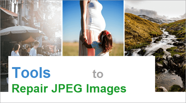 Repair Corrupted & Broken JPEG Photos